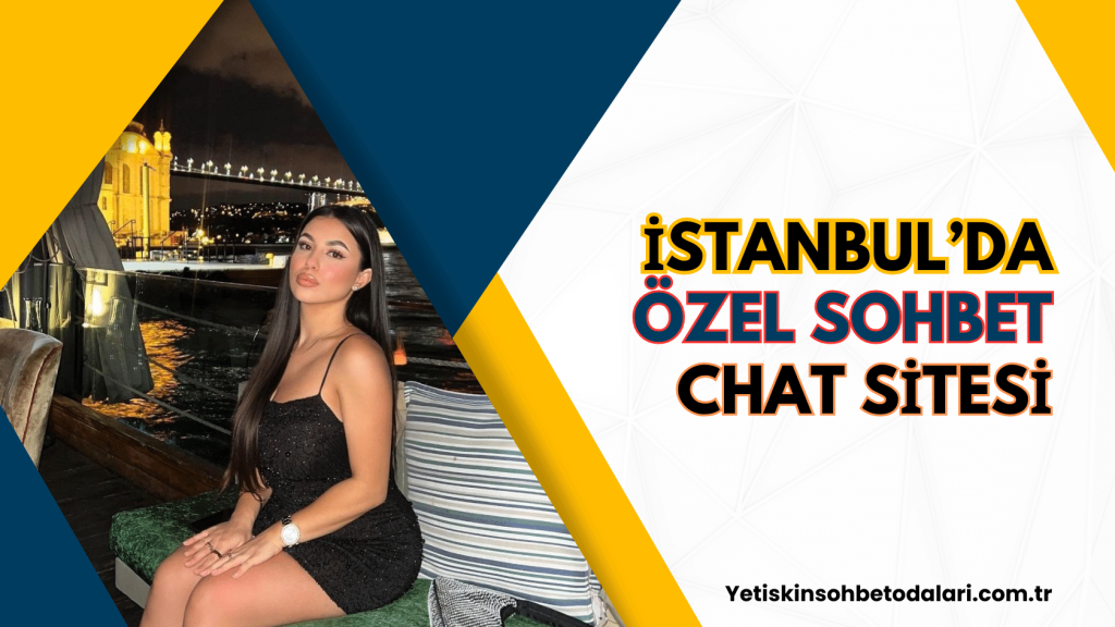 İstanbul yetişkin sohbet odaları, Rastgele görüntülü mobil chat sitesi.